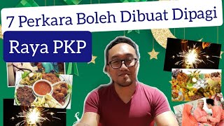 7 Perkara Boleh Dibuat Dipagi Raya (sewaktu PKP)