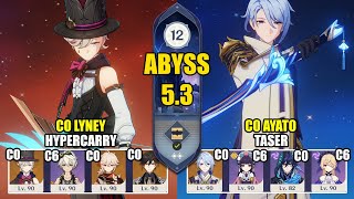 C0 Lyney Hypercarry \u0026 C0 Ayato Ororon Taser | Spiral Abyss 5.3 | Genshin Impact 【原神】