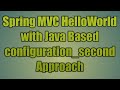 37.Spring MVC HelloWorld with Java Based configuration_second   Approach