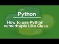 How to use Python namedtuple Like Class