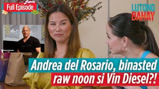 Andrea del Rosario, binasted raw noon si Vin Diesel?! (Full Episode) | Lutong Bahay