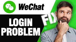 How To Fix WeChat App Login Problem | Easy Quick Solution