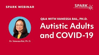 Q&A with Vanessa Bal, Ph.D. - Autistic Adults and COVID-19