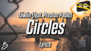 Bangers Only & fawlin - Circles (Lyrics) (feat. Preston Pablo)