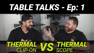 AGM Table Talks Ep 1: Thermal Clip-On vs Thermal Scope