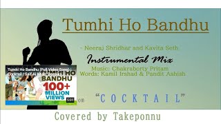 Tumhi Ho Bandhu "from Cocktail" (Instrumental / Bollywood Karaoke Mix), Played by Takeponnu