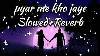 pyar me kho jaye❤️||Viral||Song Lofi||Music