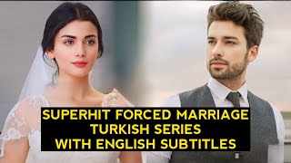 Top 9 Best Forced Marriage Turkish Drama Series With English Subtitles