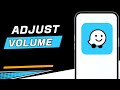 How To Adjust Volume On Waze App Customize Volume On Waze (2026)