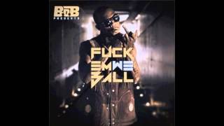 B.O.B - Fuck Em We Ball [Prod By Featherstones] [Fuck Em We Ball]