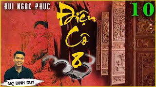 [Siêu phẩm] ĐIỆN CÔ 8 - Tập 10 - TG Bùi Ngọc Phúc |Truyện tâm lý xã hội mới nhất MC Đình Duy đọc hay