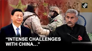 “Intense challenges with China…” EAM Jaishankar amid tensions at LAC