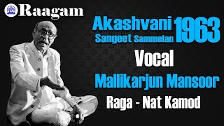 1963-Akashvani Sangeet Sammelan II Mallikarjun Mansoor- Vocal I Raga -Nat Kamod I Madhyalaya Teental