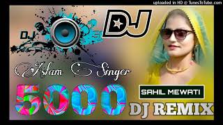 DJ Remix 5000 Aslam Singer Mewati