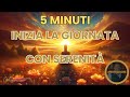 Meditazione Guidata di 5 Minuti per il Mattino. Inizia la Giornata con Serenità