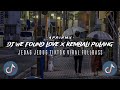 DJ WE FOUND LOVE X KEMBALI PULANG SLOW TIKTOK VIRAL FULLBASS (Apri Rmx)