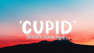 CUPID (Twin Ver.) - FIFTY FIFTY [Lyrics/Vietsub] ~ TikTok Hits ~