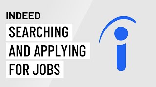Indeed: Searching and Applying for Jobs