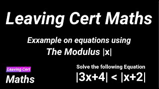 Leaving Cert Maths - Modulus Inequalities Example (Modular)