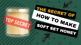 The Secret to Make Soft Set Honey That Works Every Time