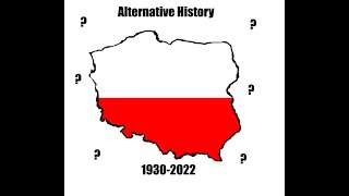 Alternatywna Historia Polski 1930-2022