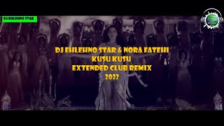 Dj Ehlehno Star \u0026 Nora Fatehi - kusu Kusu Extended Club remix NEWS 2022