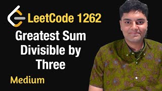 Greatest Sum Divisible by Three - Leetcode 1262 - Python
