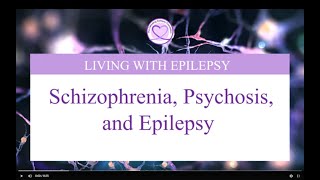 Schizophrenia, Psychosis, and Epilepsy