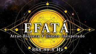 RECEIVE ALL THE WEALTH AND PROSPERITY THAT THE UNIVERSE HAS FOR YOU, THE EFATA 888HZ WEALTH KEY