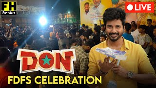 🔴LIVE : Don Mass Celebration | Don Fdfs Sivakarthikeyan Fans Celebration | Rohini