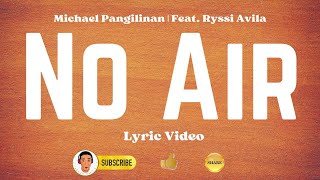 NO AIR | Michael Pangilinan | Feat. Ryssi Avila | Lyric Video