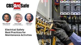 CBS ArcSafe Presents Electrical Safety Best Practices for Maintenance Activities