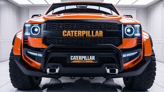 2025 Caterpillar Pickup: The Strongest Pickup is Back