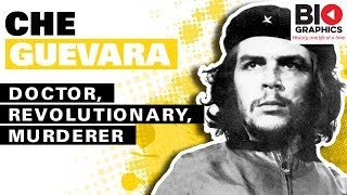 Che Guevara: Doctor, Revolutionary, Murderer