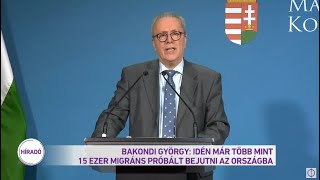 Bakondi György: idén már több mint 15 ezer migráns próbált bejutni az országba