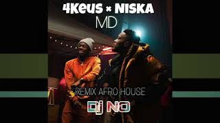 4KEUS Ft. NISKA - MD REMIX AFRO HOUSE By Dj NO