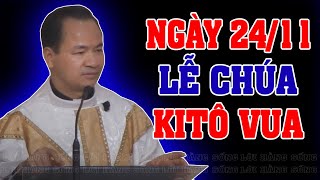 (NGÀY 24/11) LỄ CHÚA NHẬT 34 THƯỜNG NIÊN |  Bài giảng SÂU SẮC của LM Phạm Tĩnh