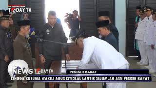 LINGGA KUSUMA WAKILI AGUS ISTIQLAL LANTIK SEJUMLAH ASN PESISIR BARAT