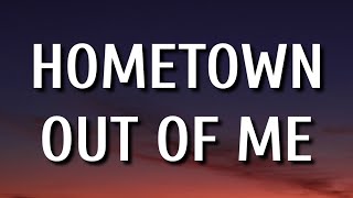 HunterGirl - Hometown Out Of Me (lyrics)