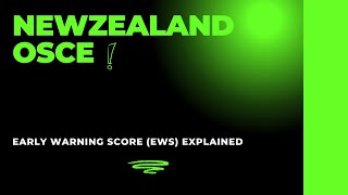 New Zealand Osce Early Warning Score (EWS)  explained  Please visit     https://oscewithbimel.in/