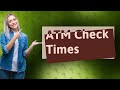 How long do ATM checks take to clear?