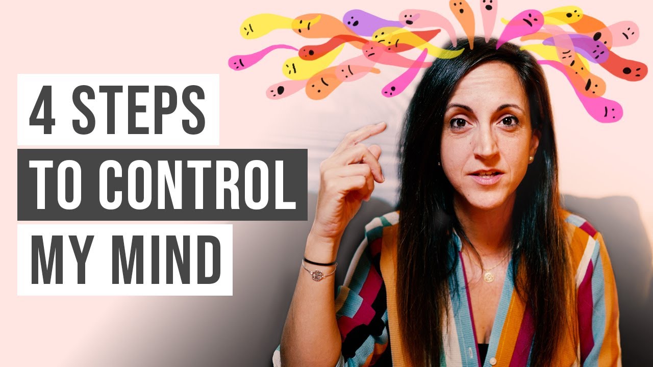 4 Easy Steps I Use To Control My Mind Youtube