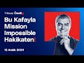 Bu Kafayla Mission Impossible Hakikaten! - Yılmaz Özdil