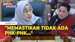 [FULL] Tanya DPR ke Menteri BUMN Erick Thohir dan Mendag soal Efisiensi Anggaran: Tidak Ada PHK?