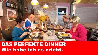 Das Perfekte Dinner ist gegessen, im wahrsten Sinne des Wortes. :-)