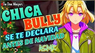 Era la única forma 🎀~CHICA BULLY se te Declara antes de Navidad ~ASMR Roleplay Anime