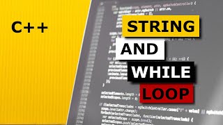 C++ tutorial for beginners - String and while loop