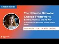 The Ultimate Behavior Change Framework