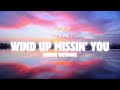 Tucker Wetmore - Wind Up Missin' You (Southern Lyrics)