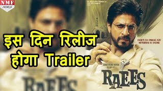 इस Date को खास तरीके से Release होगा Shahrukh की Raees का Trailer